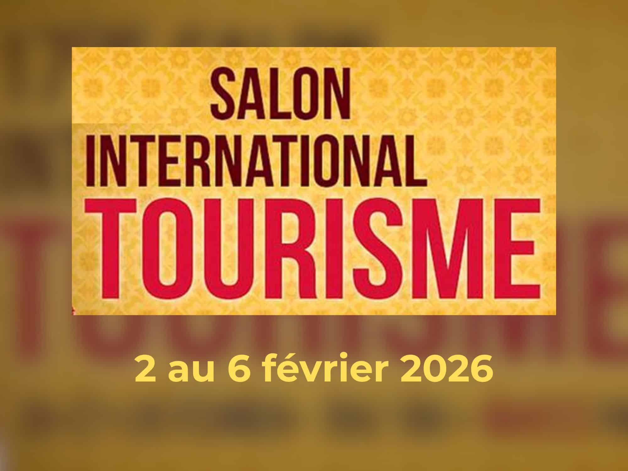 Le Salon International du Tourisme du 2 au 6 février 2026